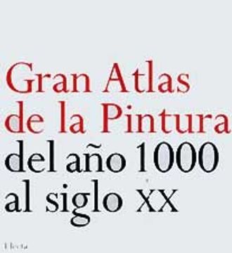 portada Gran atlas de la Pintura: del año 1000 al siglo XX. Traducción de Víctor Gallego.