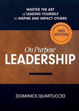 portada On Purpose Leadership: Master the Art of Leading Yourself to Inspire and Impact Others