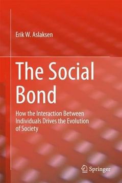 portada The Social Bond: How the Interaction Between Individuals Drives the Evolution of Society (in English)