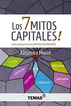 portada Los 7 Mitos Capitales!: Cómo centrarse en las capitales del negocio (1) (Spanish Edition)