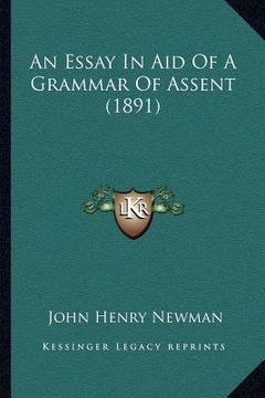 portada an essay in aid of a grammar of assent (1891) (in English)