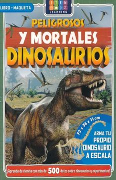 Libro Peligrosos y Mortales Dinosaurios (Libro + Maqueta), Varios Autores,  ISBN 9789962046073. Comprar en Buscalibre