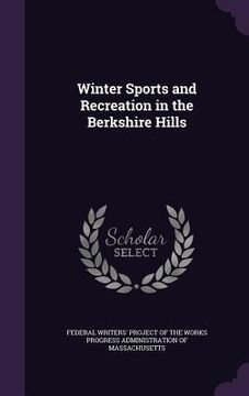 portada Winter Sports and Recreation in the Berkshire Hills (en Inglés)