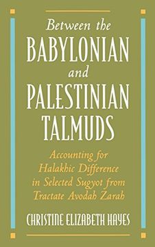 portada Between the Babylonian and Palestinian Talmuds: Accounting for Halakhic Difference in Selected Sugyot From Tractate Avodah Zarah (en Inglés)