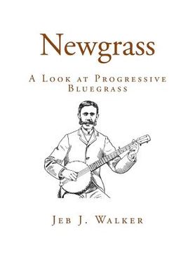 portada Newgrass: A Look at Progressive Bluegrass (en Inglés)