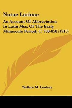 portada notae latinae: an account of abbreviation in latin mss. of the early minuscule period, c. 700-850 (1915) (in English)