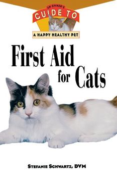 portada First Aid for Cats: An Owner's Guide to a Happy Healthy Pet (en Inglés)