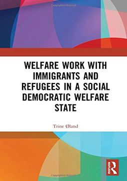 portada Welfare Work With Immigrants and Refugees in a Social Democratic Welfare State (in English)