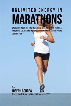 portada Unlimited Energy in Marathons: Unlocking Your Resting Metabolic Rate to Reduce Injuries, Have More Energy, and Increase Concentration Levels during Competition