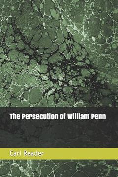 portada The Persecution of William Penn (en Inglés)