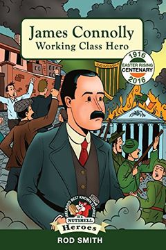 portada James Connolly: Working Class Hero (Ireland's Best Known Stories In A Nutshell - Heroes) (Volume 3) (en Inglés)