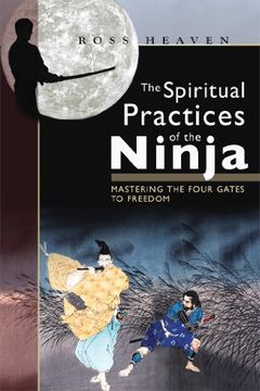 portada The Spiritual Practices of the Ninja: Mastering the Four Gates to Freedom (en Inglés)