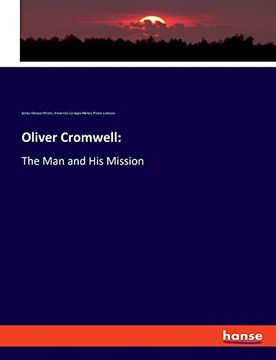 portada Oliver Cromwell: The man and his Mission (en Inglés)