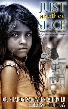 portada Just Another Slice-A Foster Care Story Based on True Events. No Place For Me Series (en Inglés)