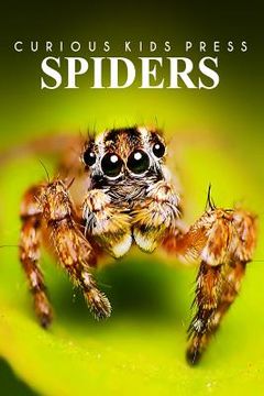 portada Spiders - Curious Kids Press: Kids book about animals and wildlife, Children's books 4-6 (en Inglés)