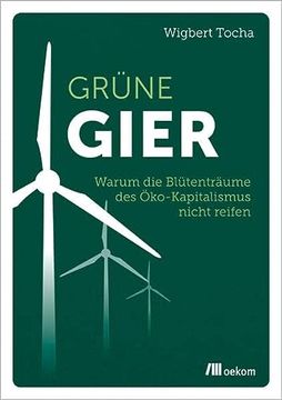 portada Grüne Gier: Warum die Blütenträume des Öko-Kapitalismus Nicht Reifen (en Alemán)