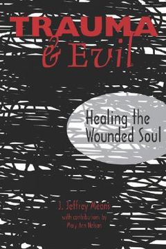 portada trauma and evil: healing the wounded soul (en Inglés)