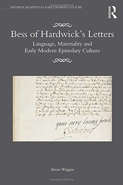 portada Bess of Hardwick's Letters: Language, Materiality, and Early Modern Epistolary Culture (en Inglés)