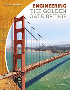 portada Engineering the Golden Gate Bridge (Building by Design) 