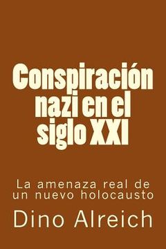 portada Conspiración nazi en el siglo XXI: La amenaza real de un nuevo holocausto (in Spanish)