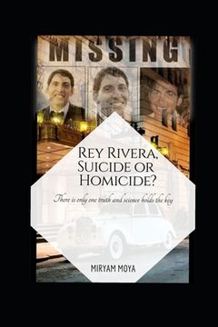 portada Rey Rivera, Suicide or Homicide?: There is only one truth and science holds the key (in English)
