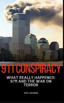 portada 911 Conspiracy: What Really Happened: 9/11 and the War On Terror (en Inglés)