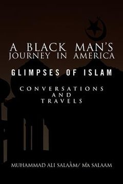 portada a black man`s journey in america: glimpses of islam, conversations and travels (en Inglés)