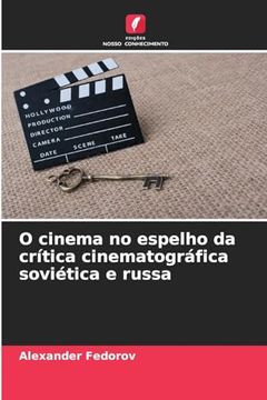 portada O Cinema no Espelho da Crítica Cinematográfica Soviética e Russa (en Portugués)