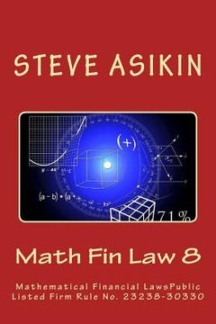 portada Math Fin Law 8: Mathematical Financial LawsPublic Listed Firm Rule No. 23238-30330 (en Inglés)