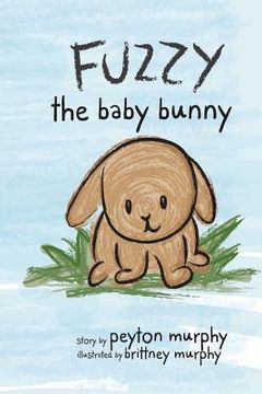 portada Fuzzy: The Baby Bunny (en Inglés)