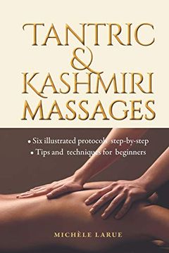 portada Tantric & Kashmiri Massages: Six Illustrated Protocols Step-By-Step, Tips and Techniques for Beginners (in English)