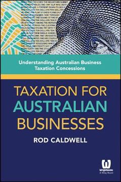 portada Taxation For Australian Businesses: Understanding Australian Business Taxation Concessions