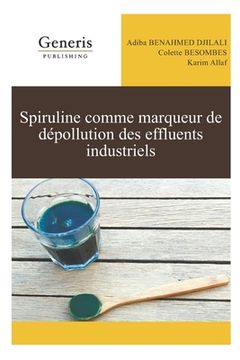 portada Spiruline comme marqueur de dépollution des effluents industriels (in French)