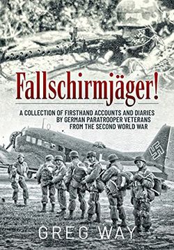 portada Fallschirmjäger! A Collection of Firsthand Accounts and Diaries by German Paratrooper Veterans From the Second World war (en Inglés)