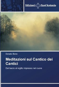 portada Meditazioni sul Cantico dei Cantici: Dal bacio al sigillo impresso nel cuore (Italian Edition)
