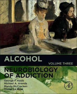 portada Alcohol: Neurobiology of Addiction (Volume 3) (Neurobiology of Addiction Series, Volume 3) (en Inglés)