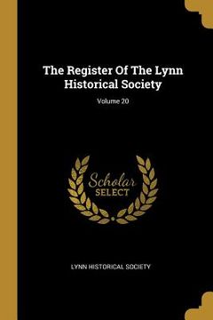 portada The Register Of The Lynn Historical Society; Volume 20 (in English)