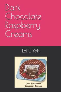 portada Dark Chocolate Raspberry Creams (en Inglés)