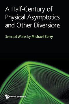 portada A Half-Century of Physical Asymptotics and Other Diversions: Selected Works by Michael Berry