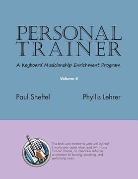 portada Personal Trainer: A Keyboard Musicianship Enrichment Program, Volume 4 (en Inglés)