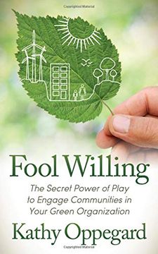 portada Fool Willing: The Secret Power of Play to Engage Communities in Your Green Organization (en Inglés)