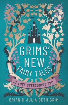 portada Grims' New Fairy Tales: of Love Overcoming Evil (en Inglés)