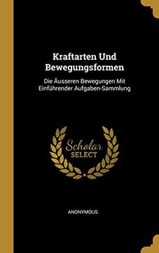 portada Kraftarten Und Bewegungsformen: Die Äusseren Bewegungen Mit Einführender Aufgaben-Sammlung (en Alemán)