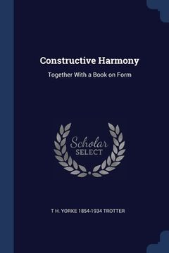 portada Constructive Harmony: Together With a Book on Form (en Inglés)
