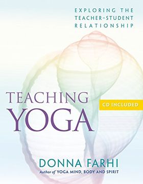 portada Teaching Yoga: Exploring the Teacher-Student Relationship: Ethics and the Teacher-Student Relationship (en Inglés)