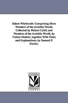 portada salem witchcraft: comprising more wonders of the invisible world, collected by robert calef; and wonders of the invisible world, by cott