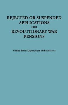 portada rejected or suspended applications for revolutionary war pensions (en Inglés)