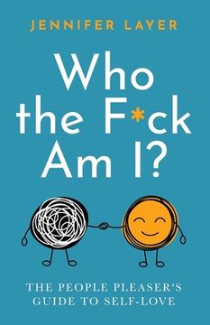 portada Who the F*Ck am i? The People Pleaser'S Guide to Self-Love (en Inglés)