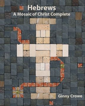 portada Hebrews: A Mosaic of Christ Complete (en Inglés)