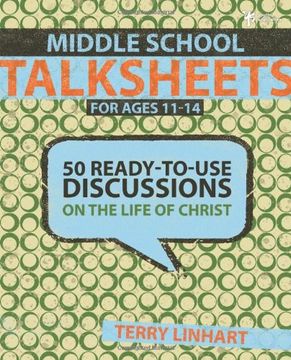 portada Middle School Talksheets for Ages 11-14: 50 Ready-To-Use Discussions on the Life of Christ 